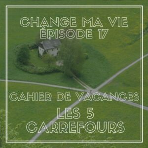 (017) Cahier de vacances : Les 5 Carrefours