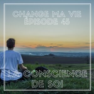 (045) La Conscience de soi