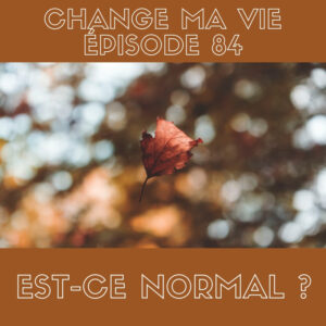 (084) Est-ce normal ?