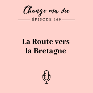 (169) La Route vers la Bretagne
