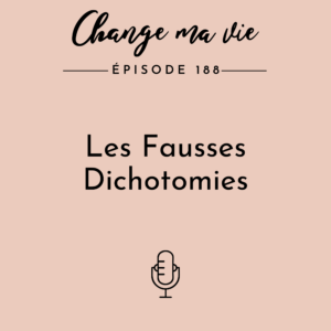 (188) Les Fausses Dichotomies