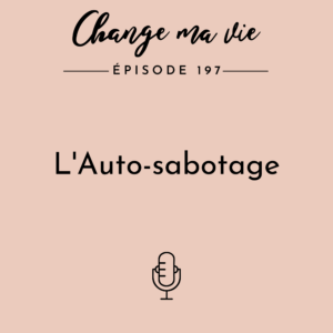 (197) L’Auto-sabotage