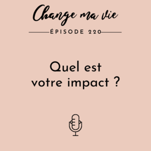 (220) Quel est votre impact ?