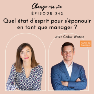 (342) Quel état d’esprit pour s’épanouir en tant que manager ?