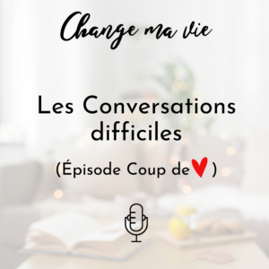 Les Conversations difficiles – Coup de ❤️