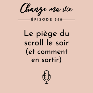 (388) Le piège du scroll le soir