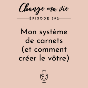 (392) Mon système de carnets (et comment créer le vôtre)