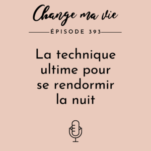 (393) La technique ultime pour se rendormir la nuit