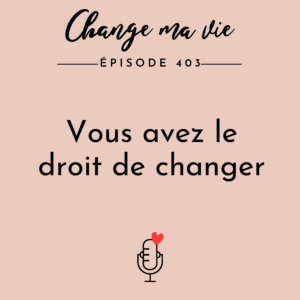 (403) Vous avez le droit de changer