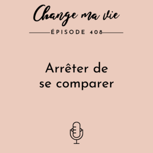 (408) Arrêter de se comparer