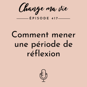 (417) Comment mener une période de réflexion